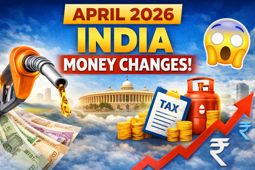 money changes from April 2026 India